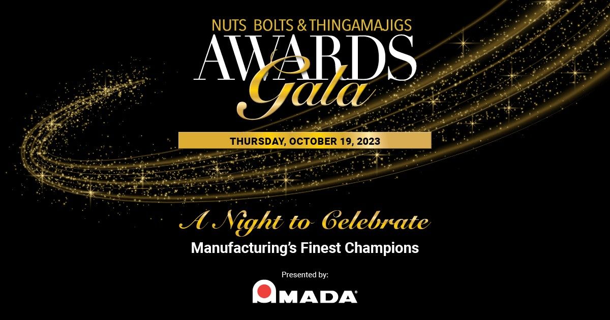 Nuts, Bolts & Thingamajigs Awards Gala. A Night to Celebrate Manufacturing's Finest Champions.